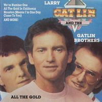 The Gatlin Brothers - All The Gold